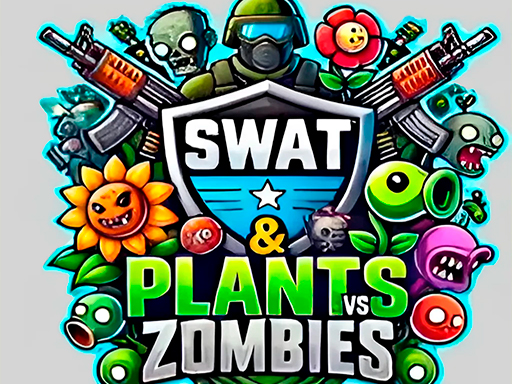 Swat & Plants Vs Zombies